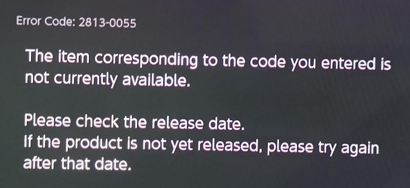 Nintendo-Switch-The-item-corresponding-to-the-code-you-entered-is-not-currently-available-Error-Code-2813-0055