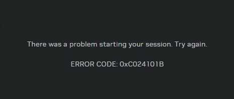 GeForece-Now-There-was-a-problem-starting-you-session-Try-again-Error-Code-0xC024101B