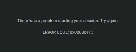 There-was-a-problem-starting-your-session-Try-again-Error-Code-0x000001F5